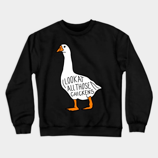 Look at All Those Chickens Crewneck Sweatshirt by ReclusiveCrafts